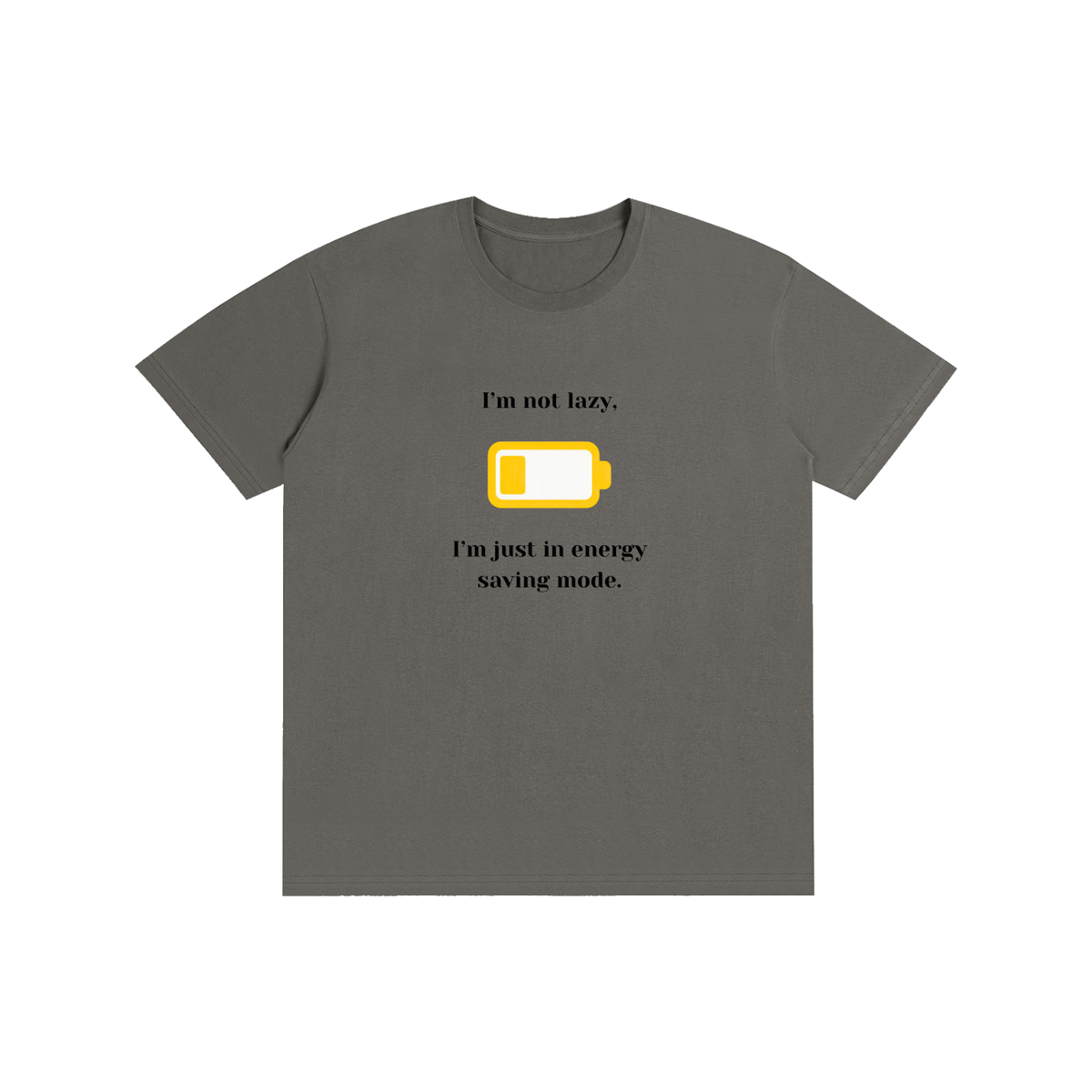 "I'm not lazy, I'm just in energy saving mode." Pure Cotton T-shirt Adult Sizing Unisex 5 Colors