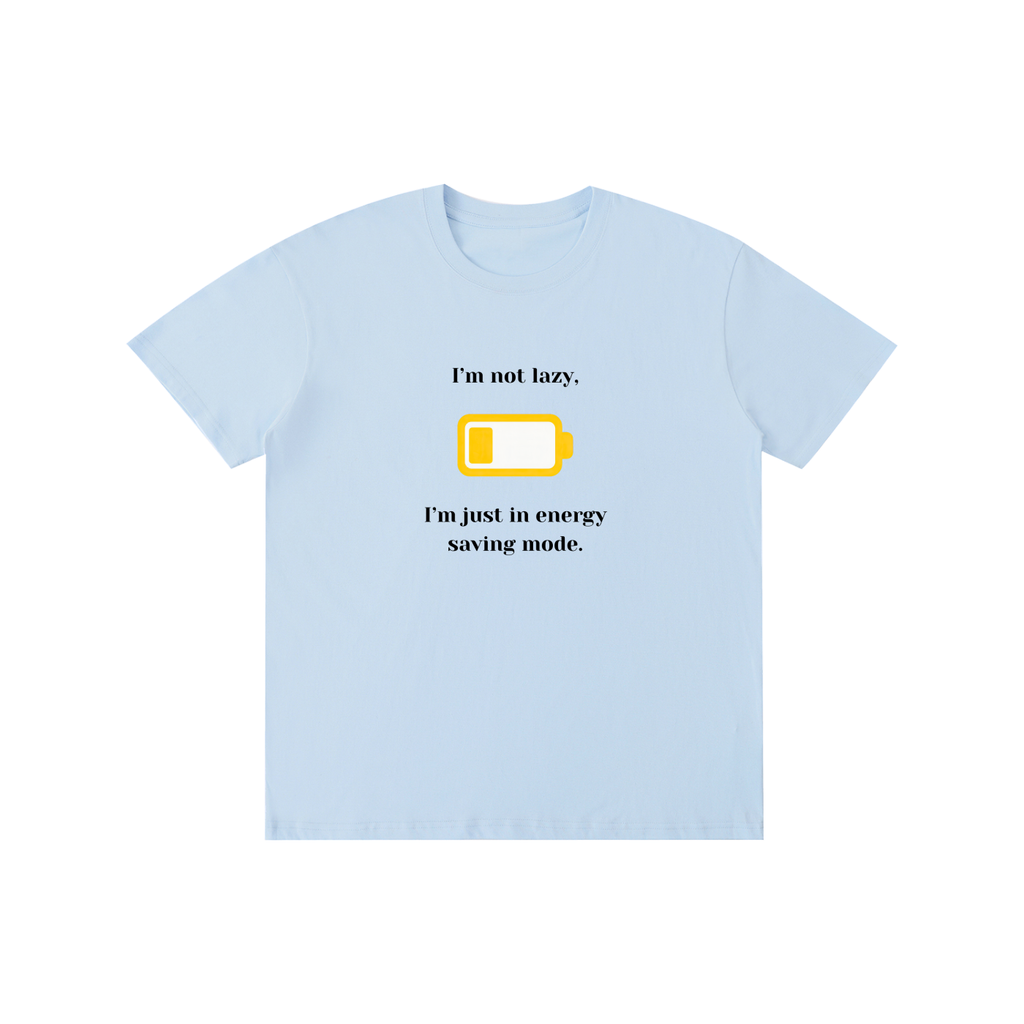 "I'm not lazy, I'm just in energy saving mode." Pure Cotton T-shirt Adult Sizing Unisex 5 Colors