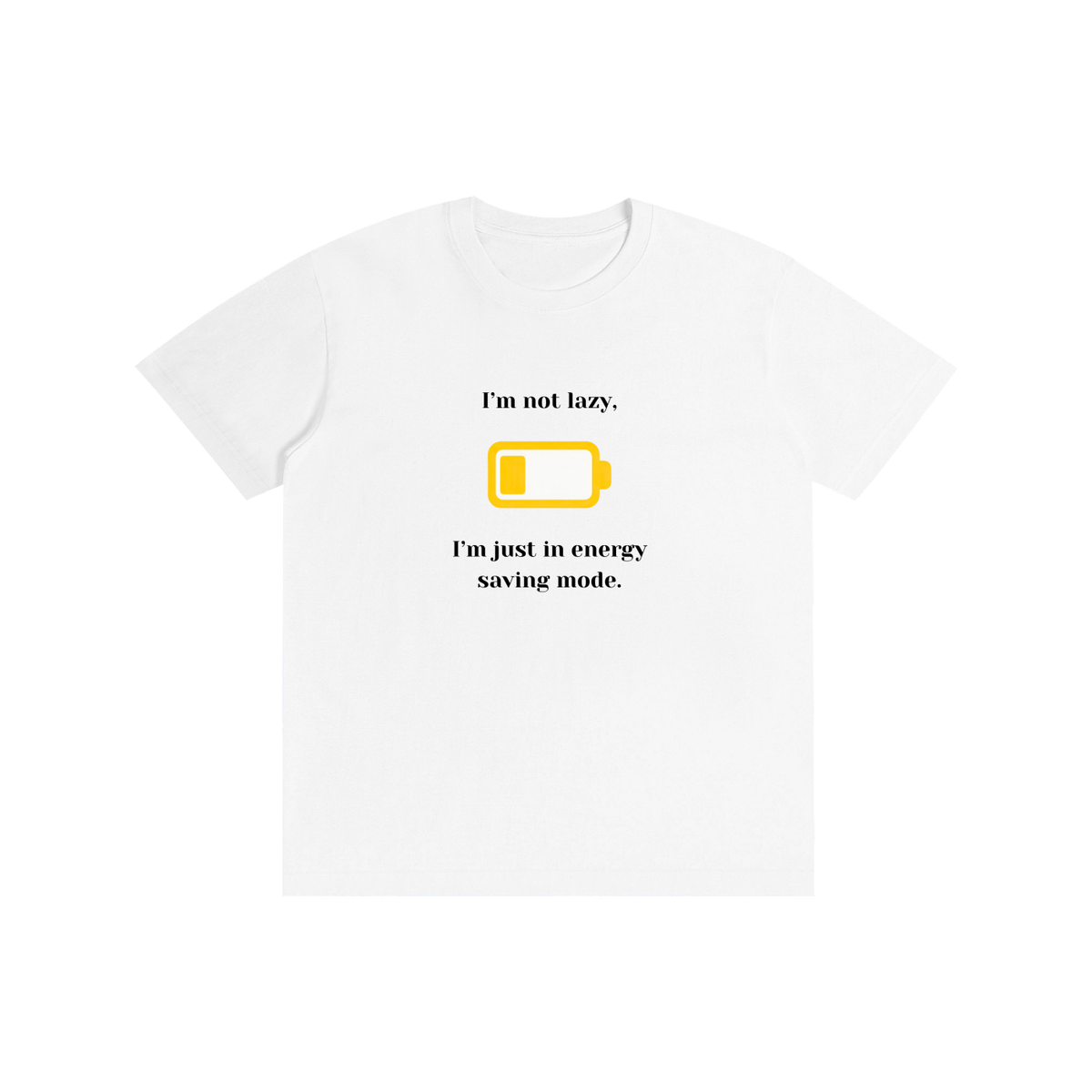 "I'm not lazy, I'm just in energy saving mode." Pure Cotton T-shirt Adult Sizing Unisex 5 Colors