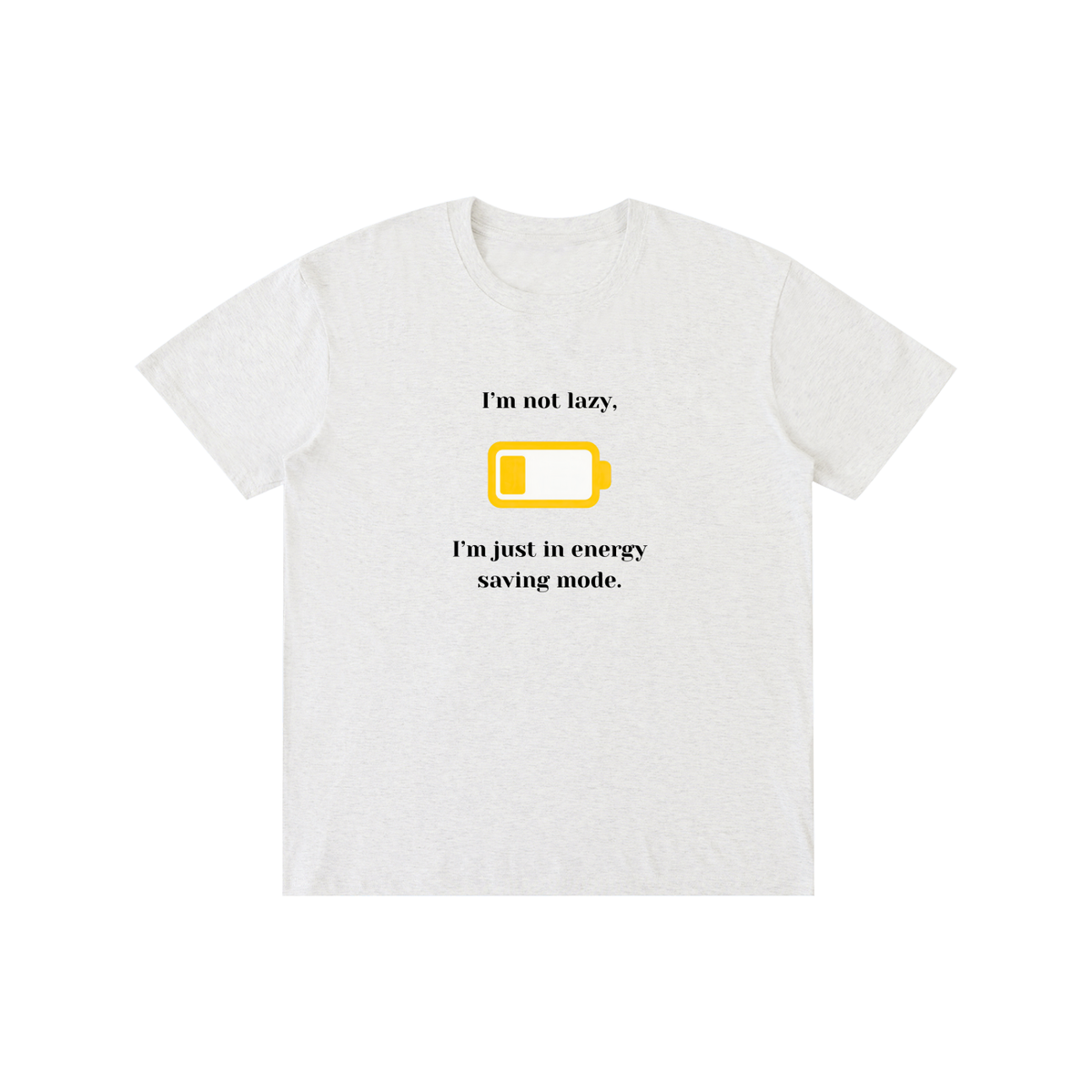 "I'm not lazy, I'm just in energy saving mode." Pure Cotton T-shirt Adult Sizing Unisex 5 Colors